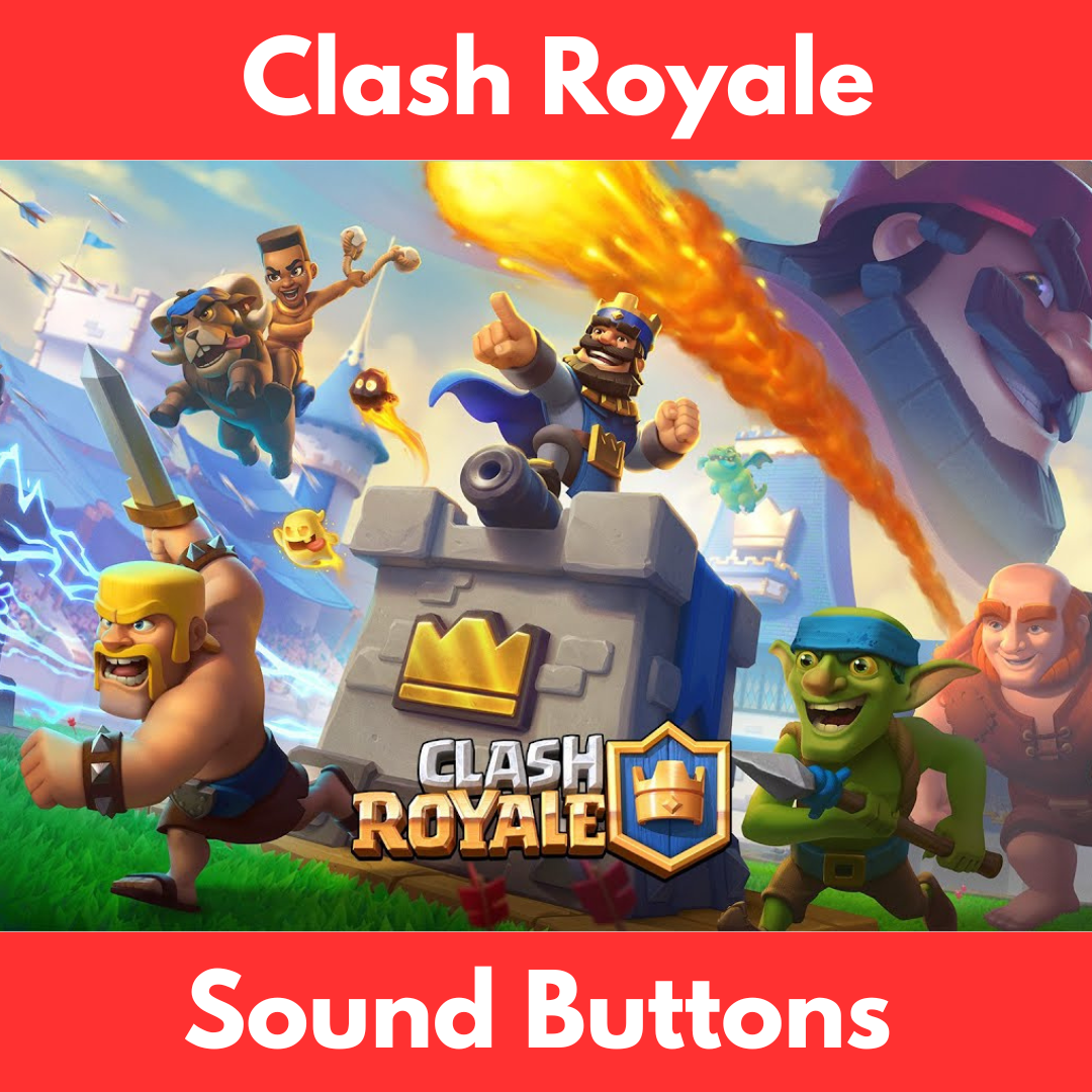 Clash Royale Sound Buttons: The Ultimate Soundboard