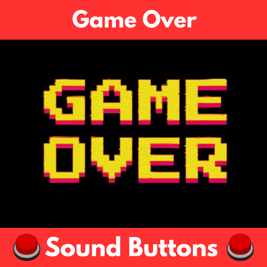 Game Over Sound Buttons: Classic & Funny SFX Clips