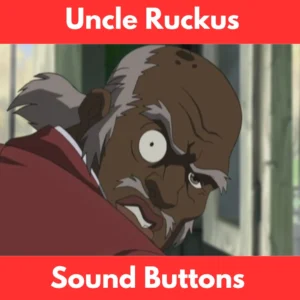 Uncle Ruckus sound