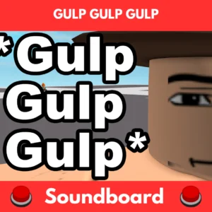 GULP GULP GULP soundboard