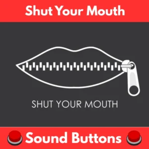 Shut-Your-Mouth-Sound-Buttons