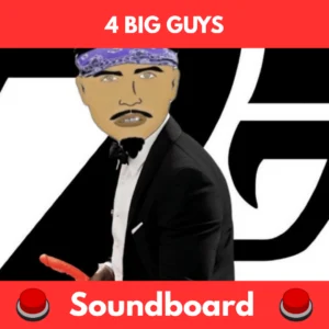 4 big guys soundboard
