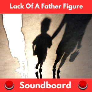 Lack-Of-A-Father-Figure-Sound-Buttons