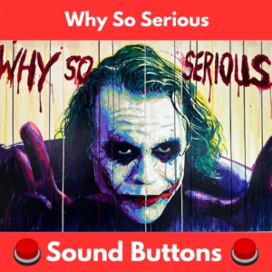 Why-So-Serious-Sound-Buttons