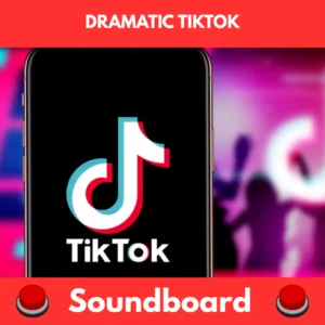 Dramatic Tiktok soundboard
