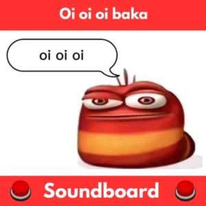 Oi-oi-oi-Baka-Soundboard