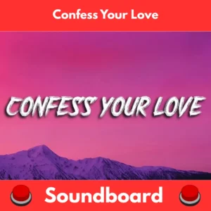 Confess-Your-Love-Soundboard