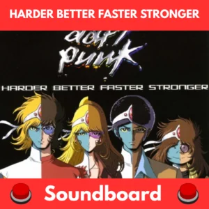 Harder Better Faster Stronger soundboard