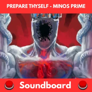 Prepare thyself - Minos prime soundboard