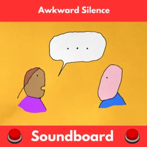Awkward-Silence-Soundboard