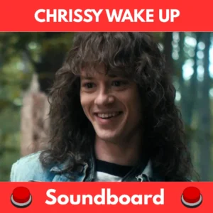 Chrissy-Wake-Up-Soundboard