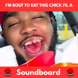 I'm Bout To Eat This Chick Fil A soundboard