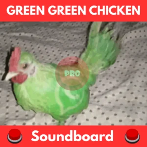 Green green chicken soundboard