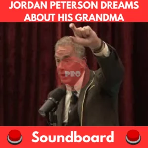 Jordan-Peterson-dreams-about-his-grandma-Soundboard