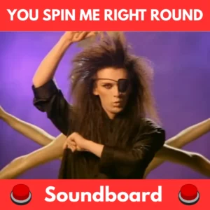 You-Spin-Me-Right-Round-Soundboard