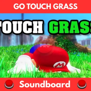 go touch grass soundboard