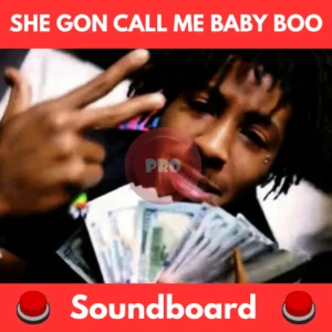 she gon call me baby boo soundboard