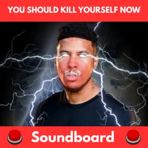you should kill yourself now soundboard