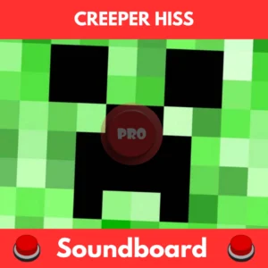 Creeper Hiss soundboard
