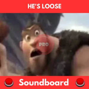 He's Loose soundboard