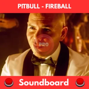 Pitbull - Fireball soundboard
