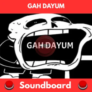 gah dayum soundboard