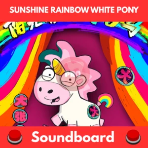 sunshine rainbow white pony soundboard
