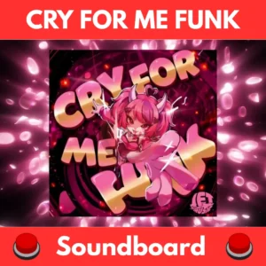 CRY-FOR-ME-FUNK-Soundboard