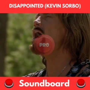 Disappointed Kevin Sorbo soundboard