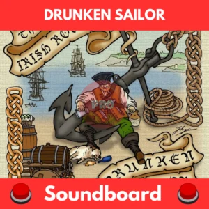 Drunken Sailor soundboard