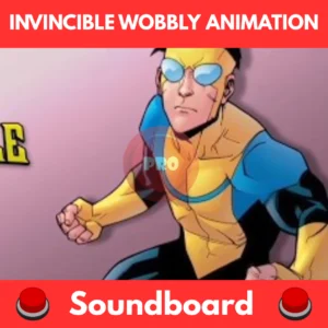 Invincible Wobbly Animation soundboard