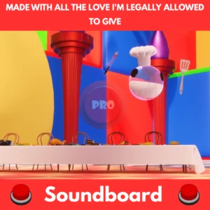 Made With All The Love I'm Legally Allowed To Give soundboard