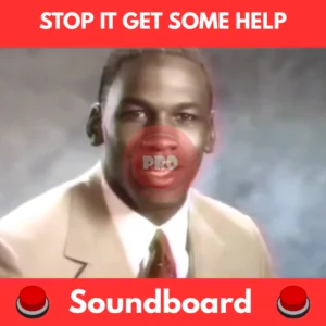 Stop it Get Some Help soundboard