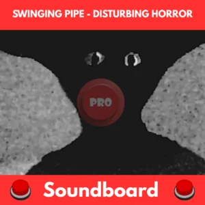 Swinging Pipe - Disturbing Horror soundboard