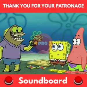 Thank You For Your Patronage soundboard