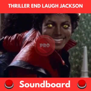 Thriller End Laugh Jackson soundboard