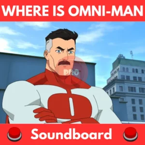 WHERE-IS-OMNI-MAN-Soundboard