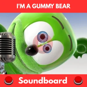 I'm a gummy bear soundboard