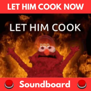Let-Him-Cook-Now-Soundboard