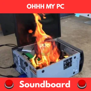 OHHH MY PC soundboard