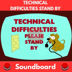 Technical-Difficulties-Stand-By-Soundboard