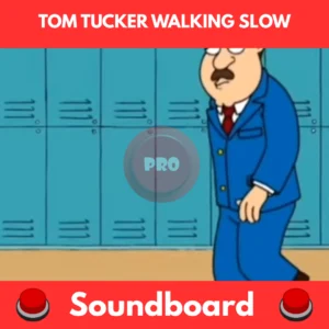 Tom Tucker Walking Slow soundboard