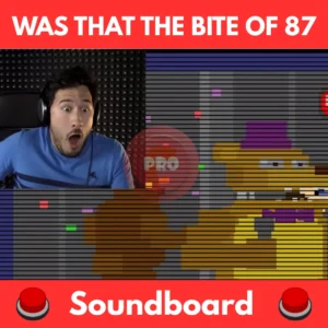 Was-that-the-bite-of-87-Soundboard