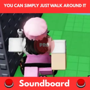 You can simply just walk around it soundboard