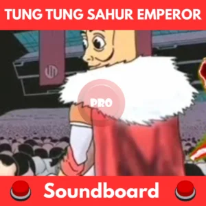 tung tung sahur emperor soundboard