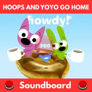 Hoops-and-Yoyo-Go-Home-Soundboard