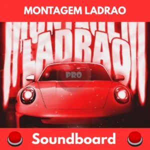MONTAGEM LADRAO soundboard