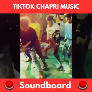 Tiktok chapri music soundboard