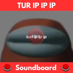 Tur-ip-ip-ip-Soundboard
