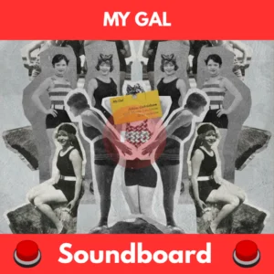 my gal soundboard